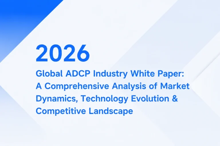 2026 Global ADCP Industry White Paper: A Comprehensive Analysis of Market Dynamics,Technology Evolution&Competitive Landscape